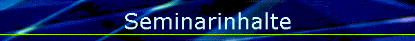 Seminarinhalte