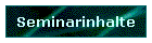 Seminarinhalte