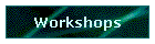 Workshops